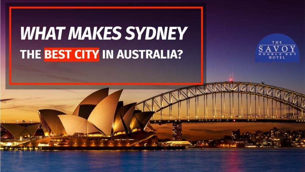What Makes Sydney the Best City in Australia?