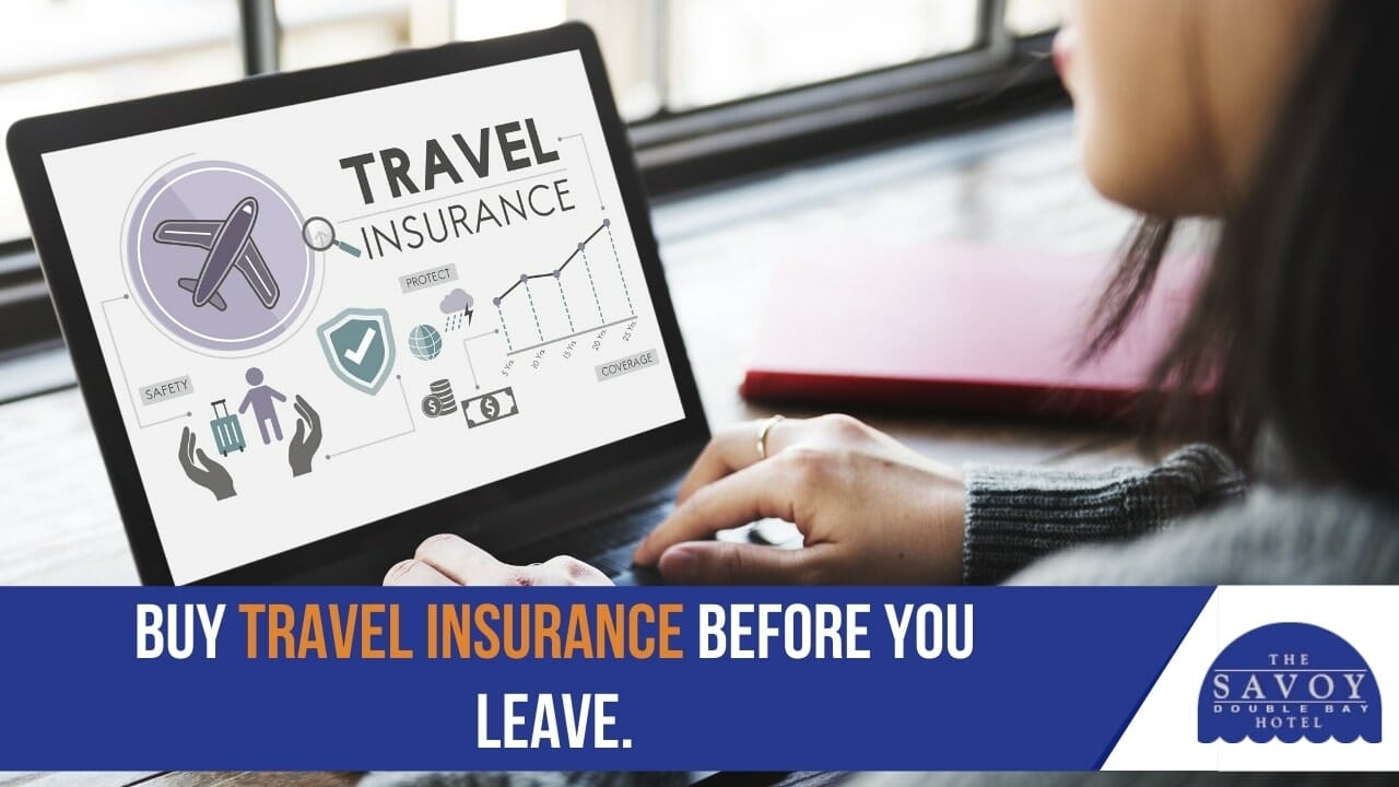 Tips to Stay Safe When Travelling in Sydney - Sydney Buy travel insurance before you leave.