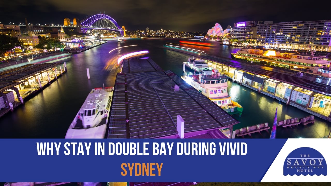 Why Stay in Double Bay During Vivid Sydney