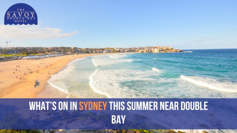 What’s On in Sydney This Summer Near Double Bay