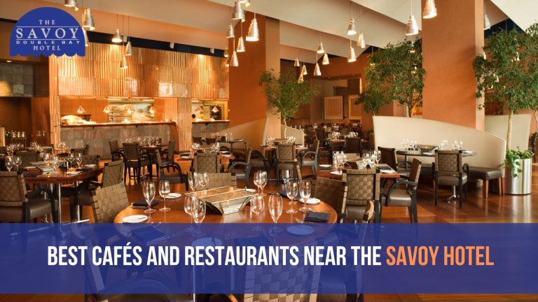 Best Cafés and Restaurants Near The Savoy Hotel