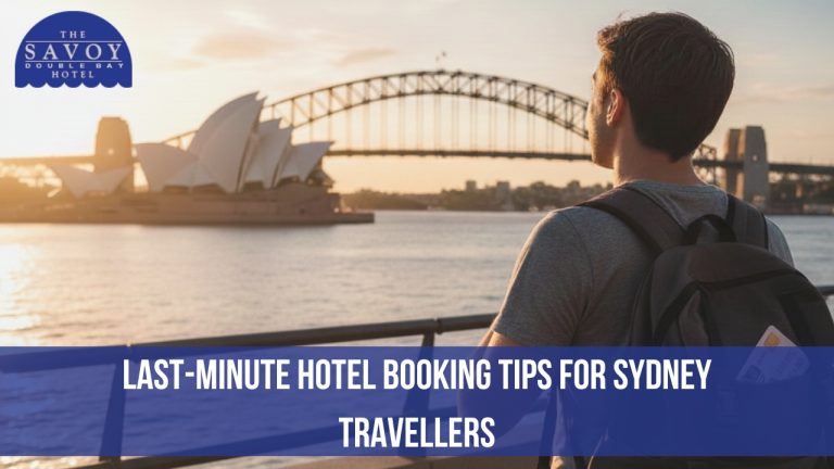 Last-Minute Hotel Booking Tips for Sydney Travellers